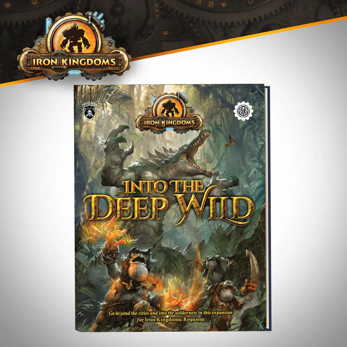 Iron Kingdoms: Into The Deep Wild 1