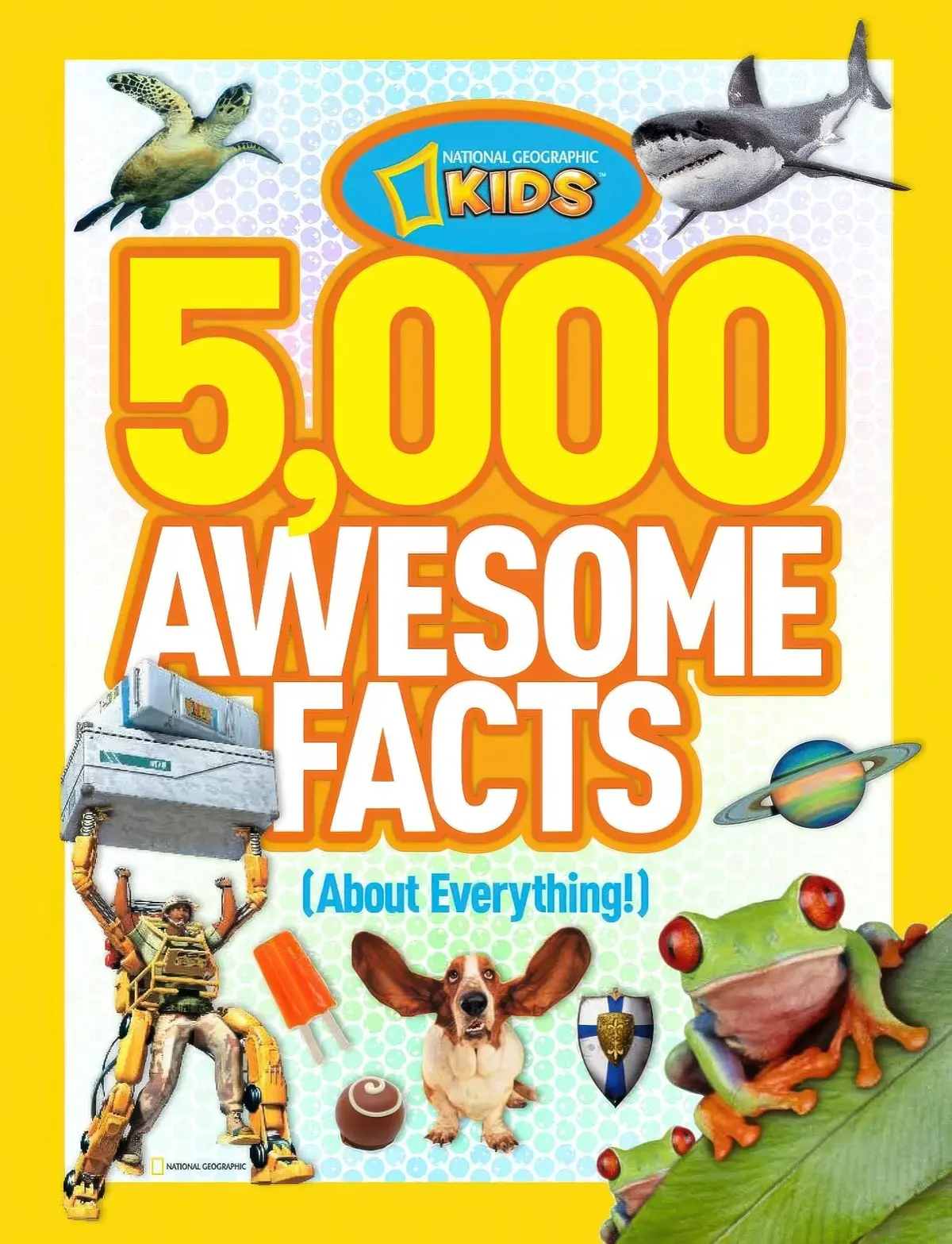 National Geographic Kids 5,000 Awesome Facts (About Everything!) 1