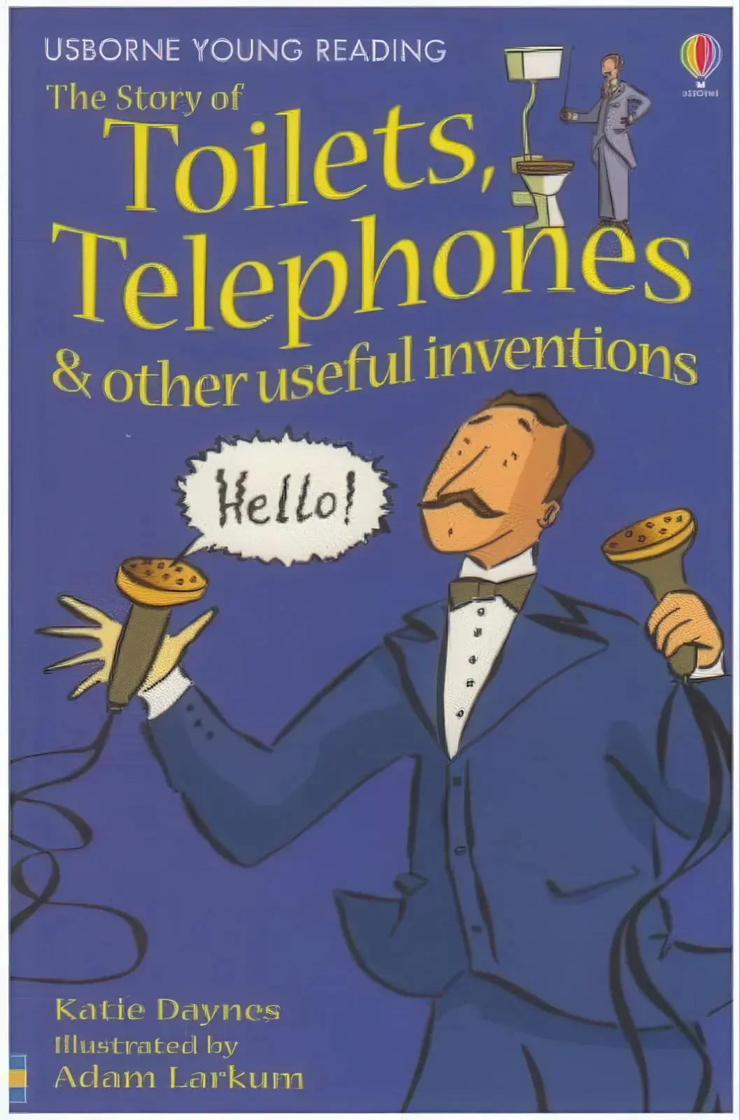 The Story Of Toilets, Telephones & Other Useful Inventions Book - Ages 5-7 1